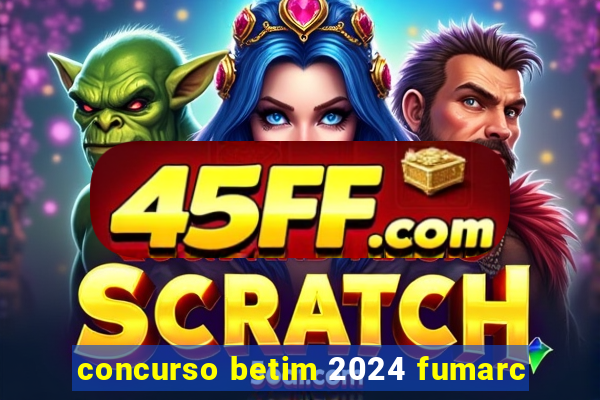 concurso betim 2024 fumarc